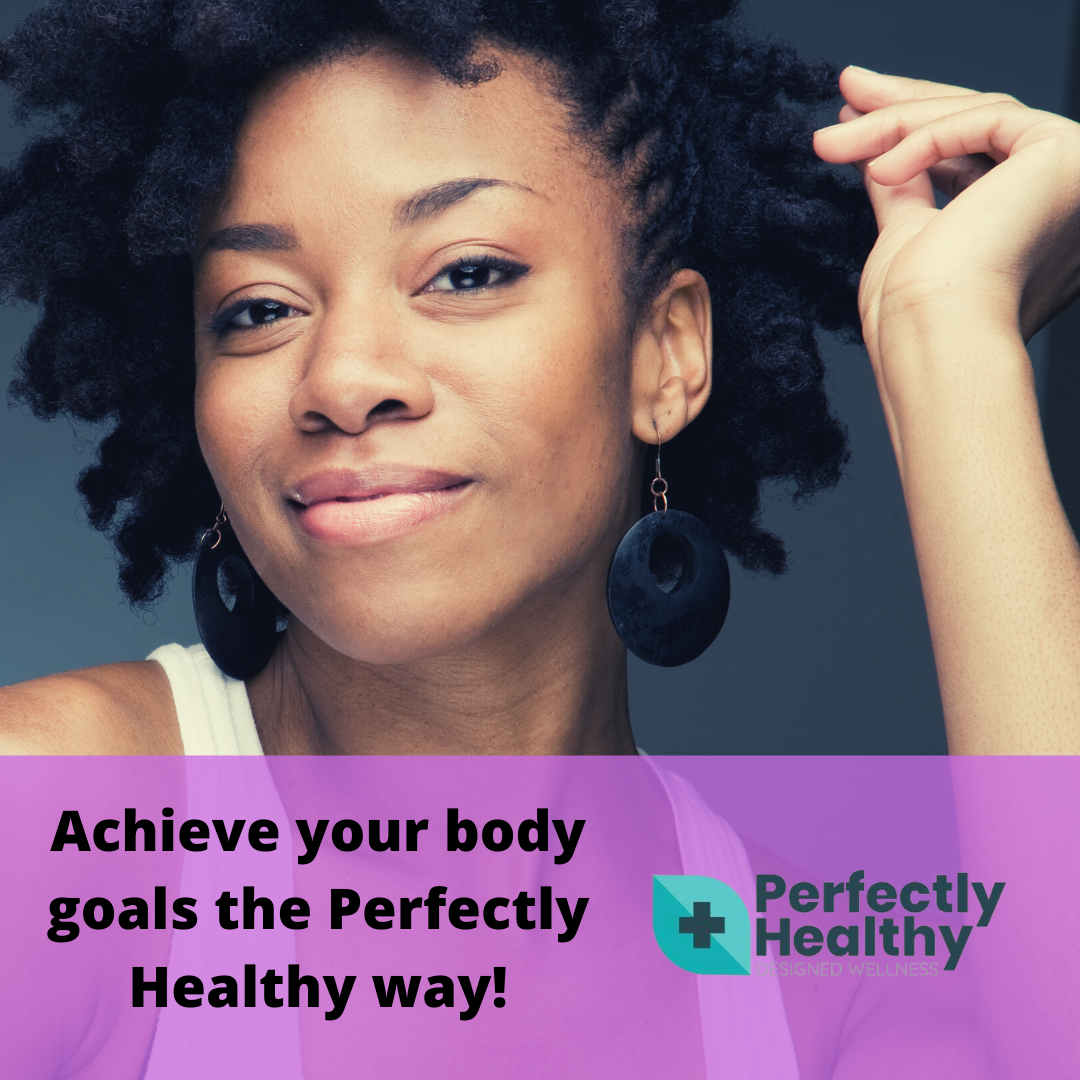 Achieve Your Body Goals the Perfectly Healthy Way!