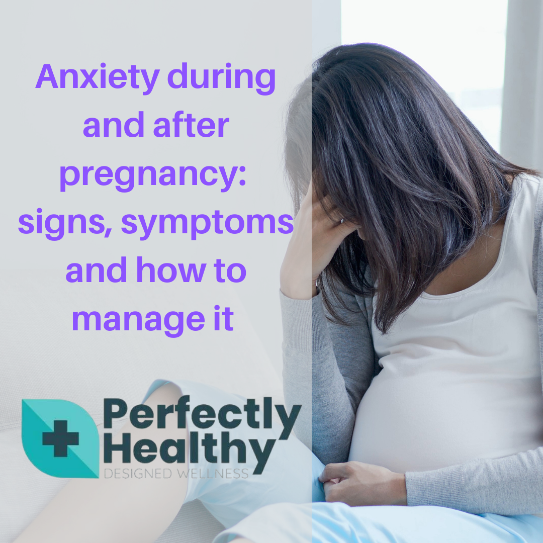 Anxiety during and after pregnancy: signs, symptoms and how to manage it