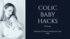 Colic Baby Hacks