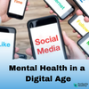 Mental Health in a Digital Age