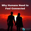 Love and Connection: How important is it?